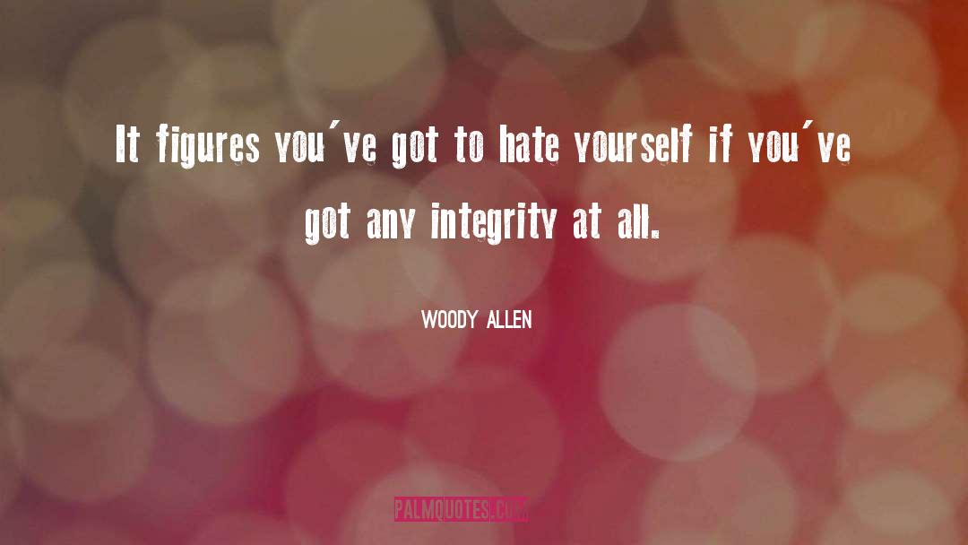 Woody Allen Quotes: It figures you've got to