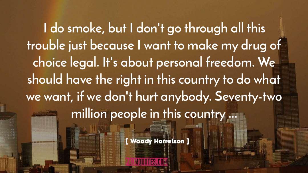 Woody Harrelson Quotes: I do smoke, but I