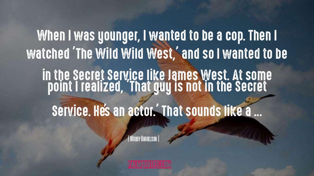 Woody Harrelson Quotes: When I was younger, I