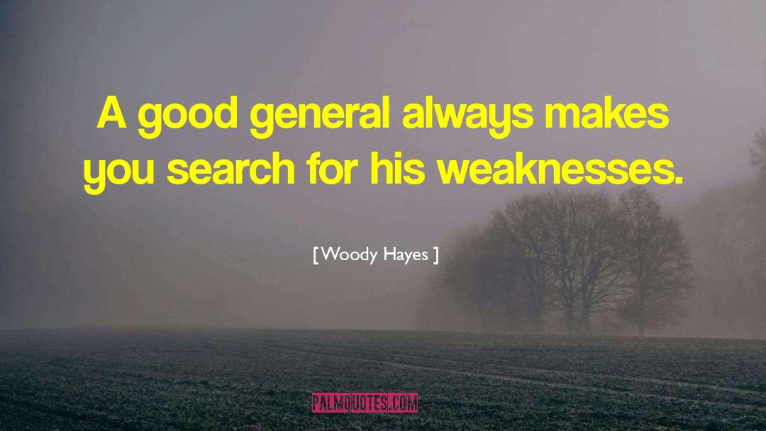 Woody Hayes Quotes: A good general always makes