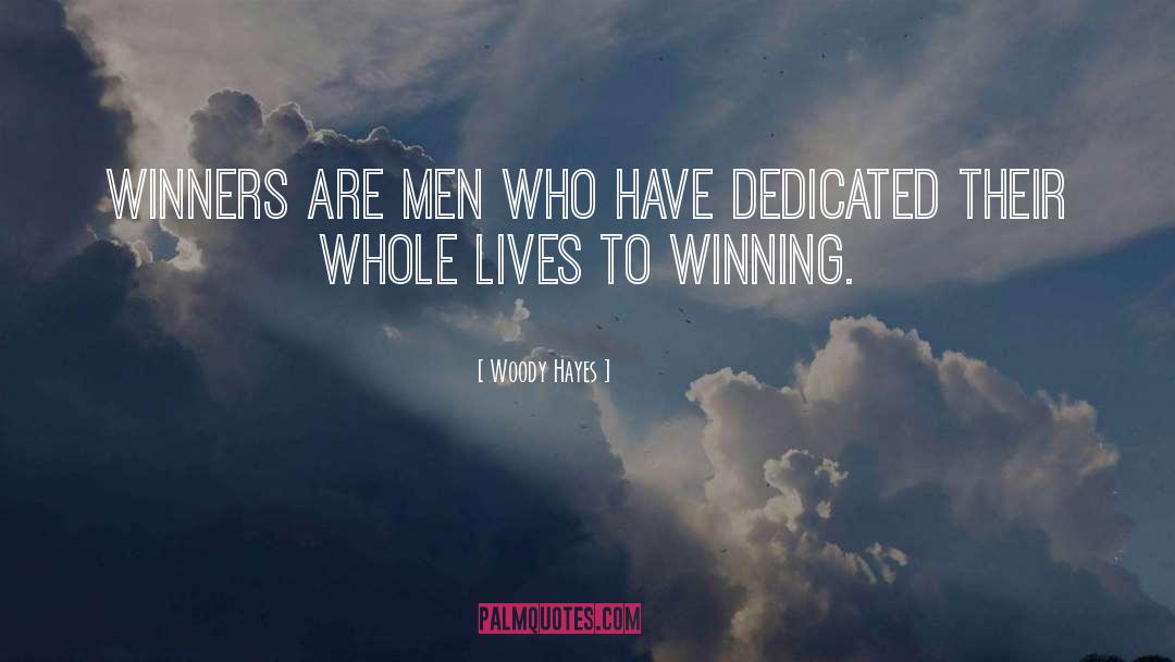 Woody Hayes Quotes: Winners are men who have