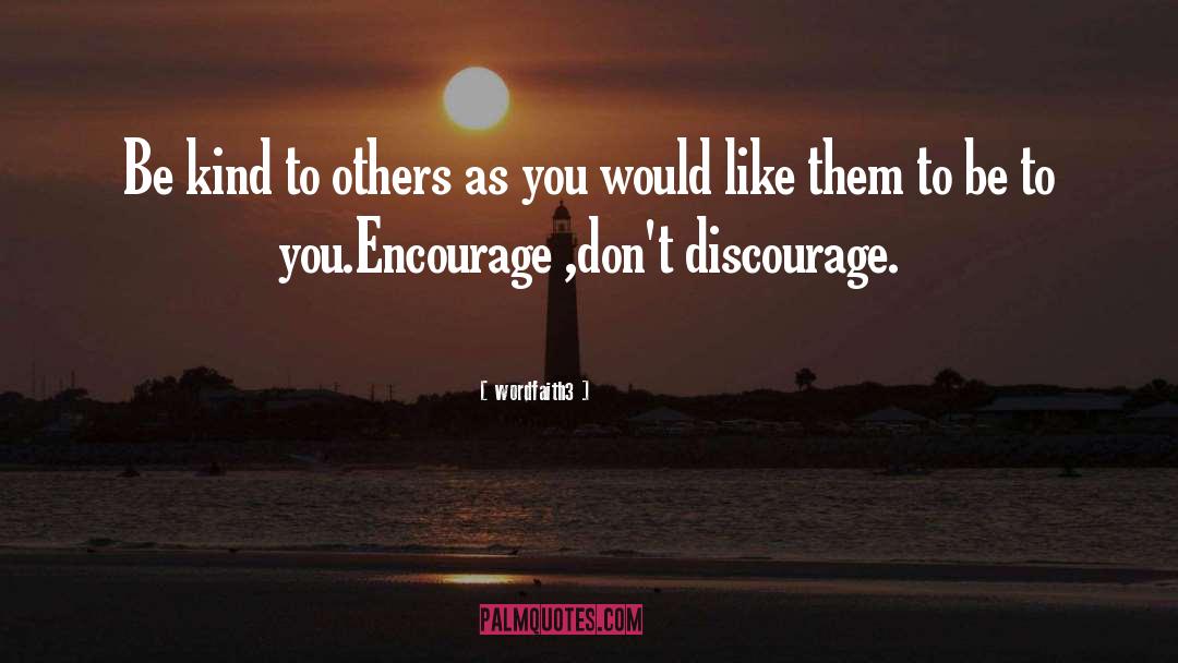 Wordfaith3 Quotes: Be kind to others as