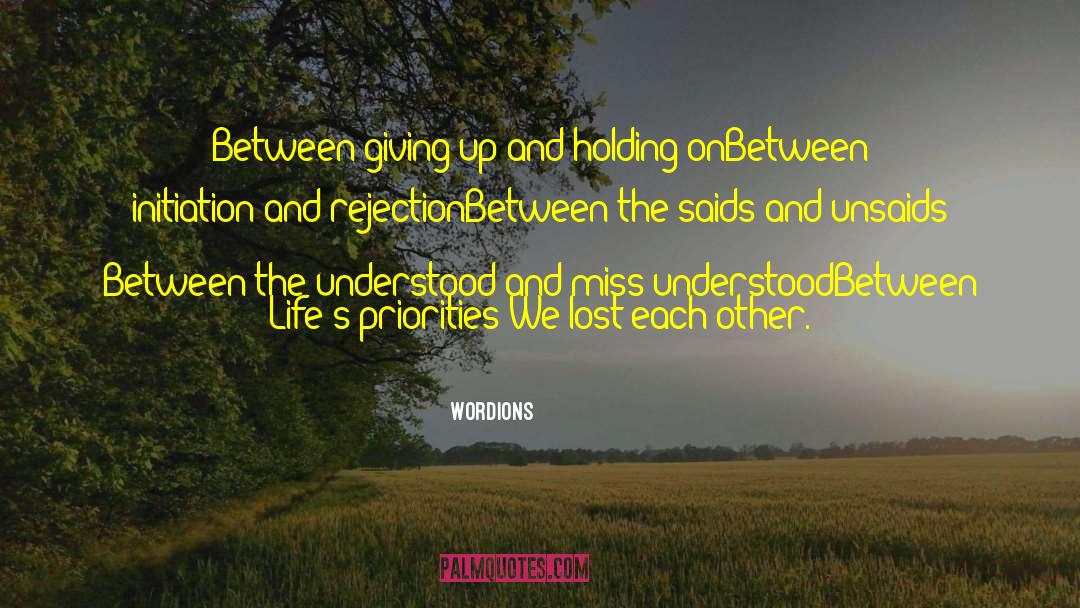 Wordions Quotes: Between giving up and holding