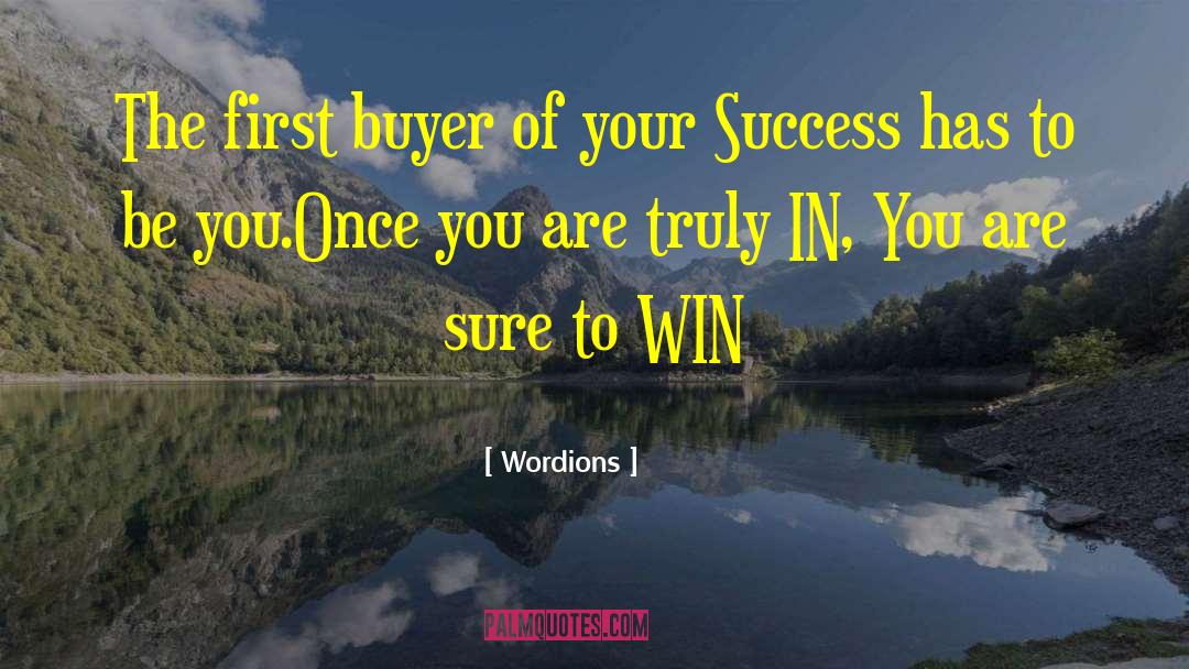 Wordions Quotes: The first buyer of your