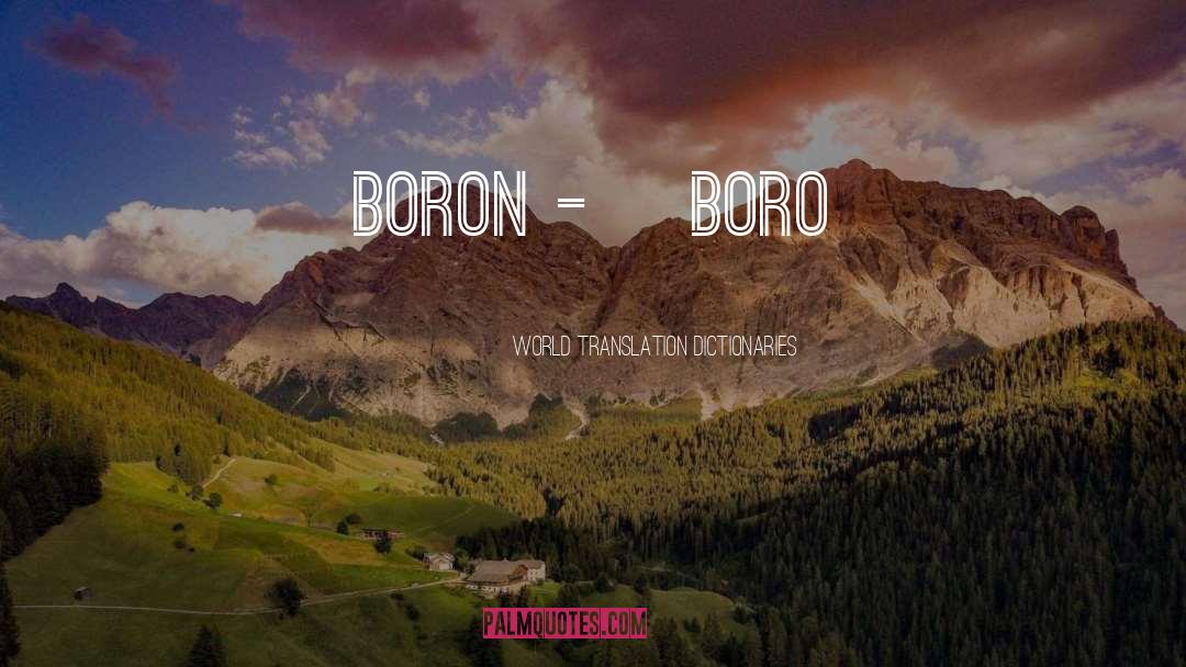 World Translation Dictionaries Quotes: boron -> boro