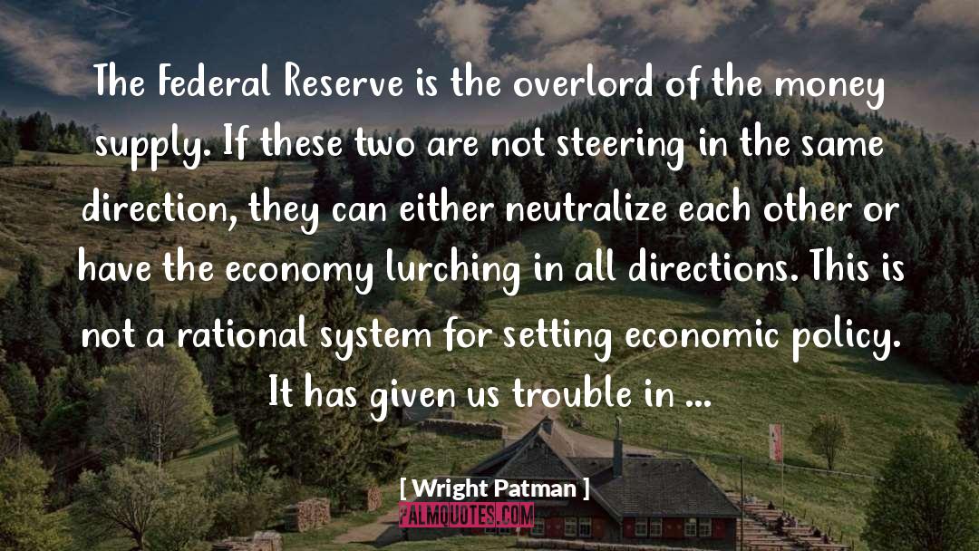 Wright Patman Quotes: The Federal Reserve is the