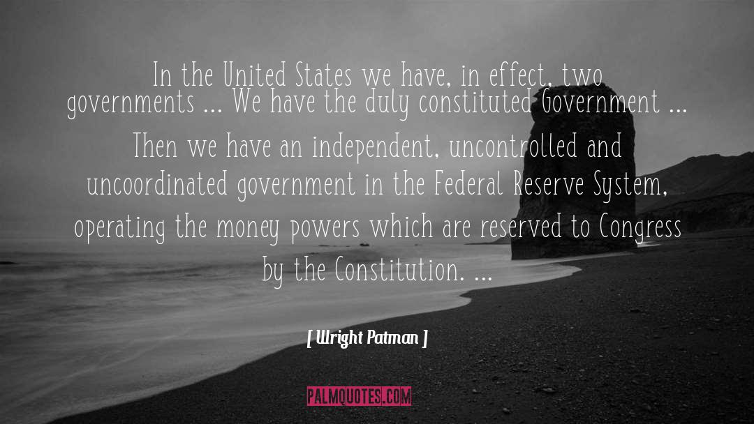 Wright Patman Quotes: In the United States we