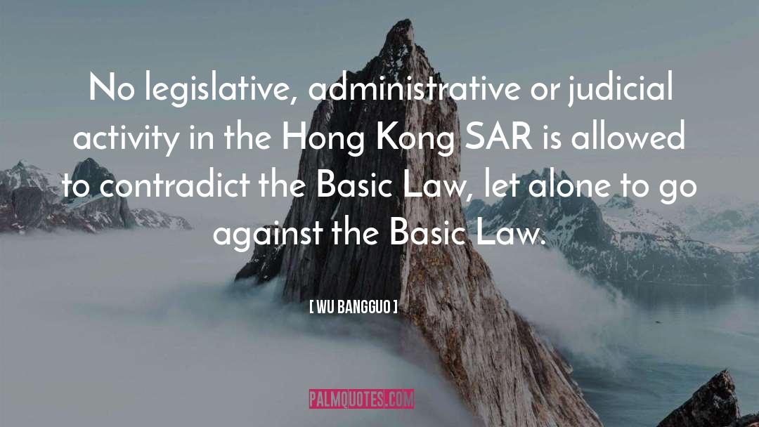 Wu Bangguo Quotes: No legislative, administrative or judicial