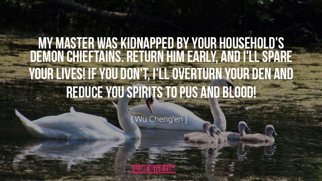 Wu Cheng'en Quotes: My master was kidnapped by