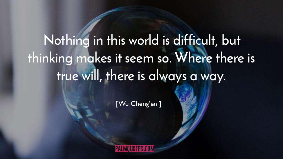Wu Cheng'en Quotes: Nothing in this world is