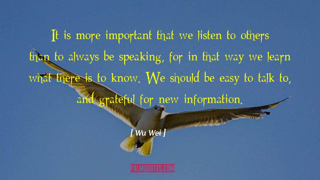 Wu Wei Quotes: It is more important that