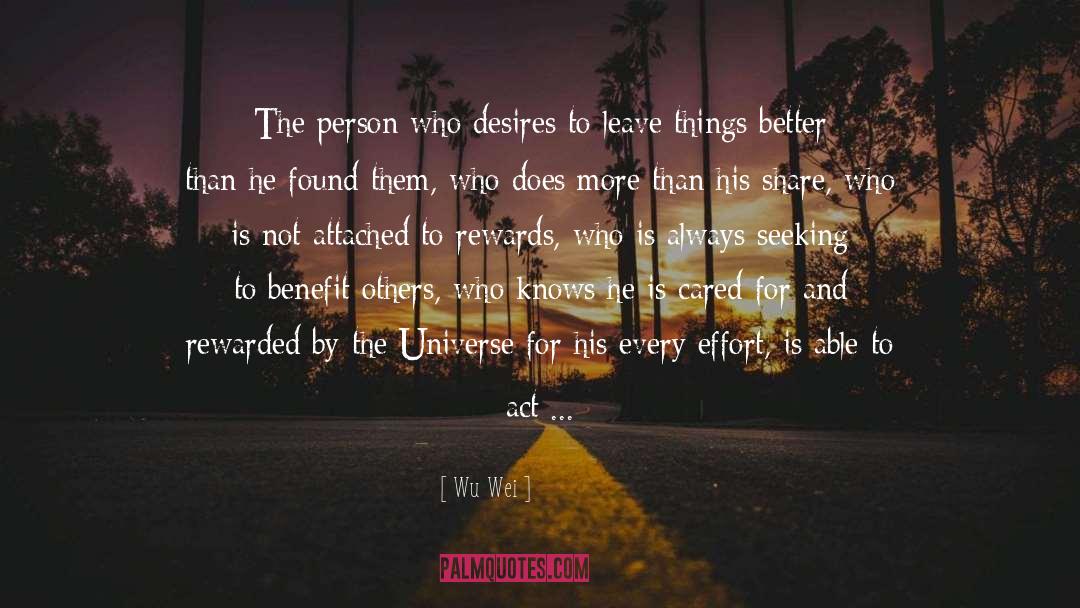 Wu Wei Quotes: The person who desires to