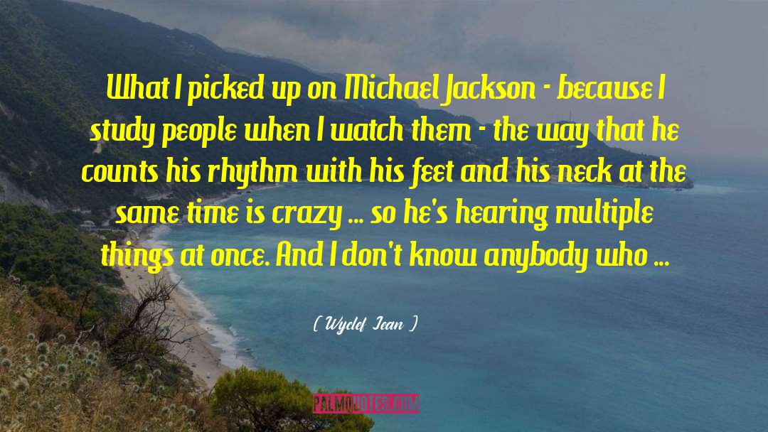 Wyclef Jean Quotes: What I picked up on