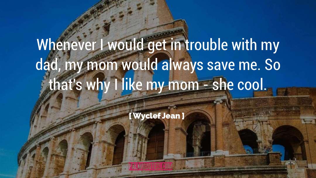 Wyclef Jean Quotes: Whenever I would get in