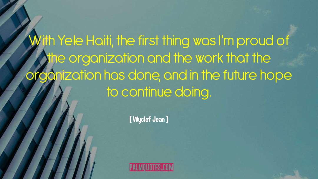 Wyclef Jean Quotes: With Yele Haiti, the first