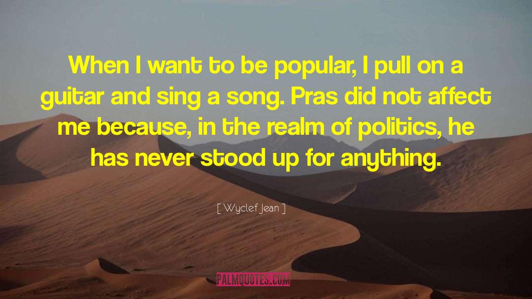 Wyclef Jean Quotes: When I want to be