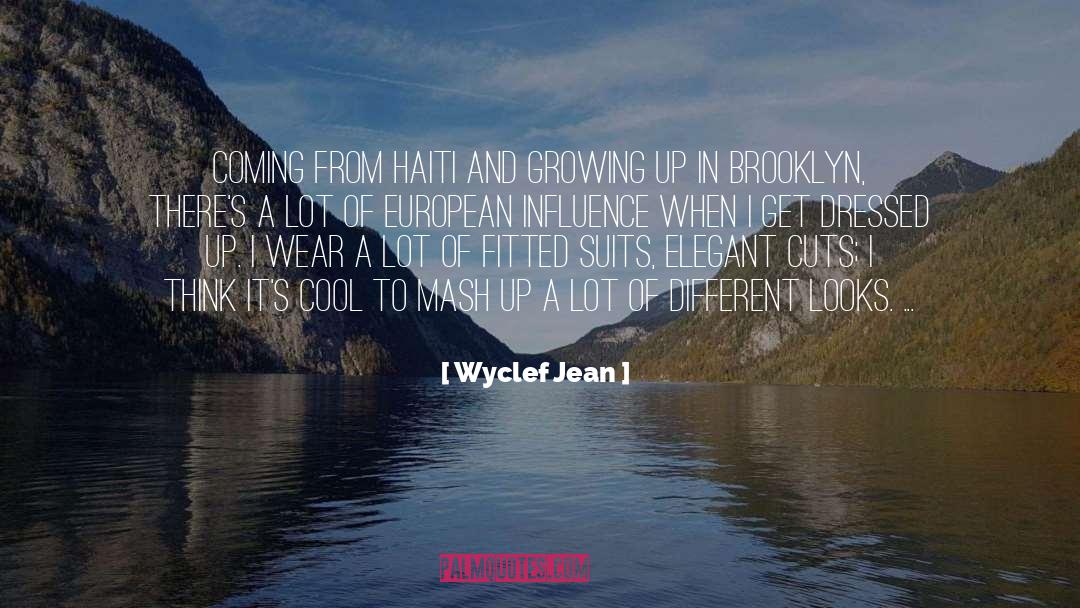 Wyclef Jean Quotes: Coming from Haiti and growing