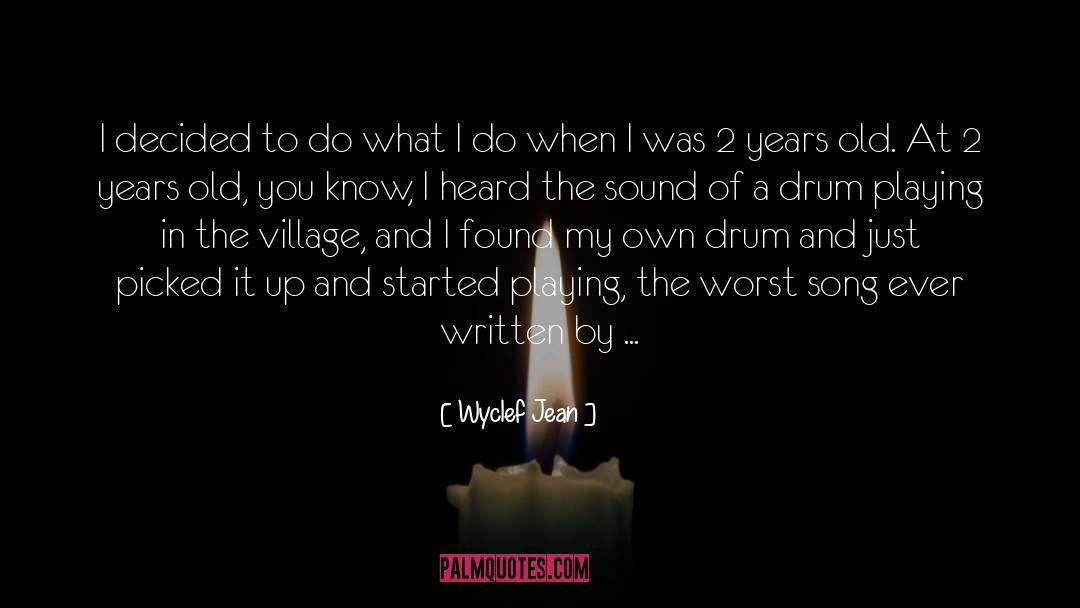 Wyclef Jean Quotes: I decided to do what