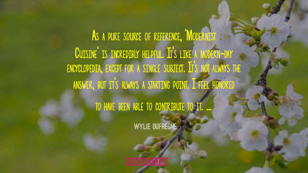 Wylie Dufresne Quotes: As a pure source of