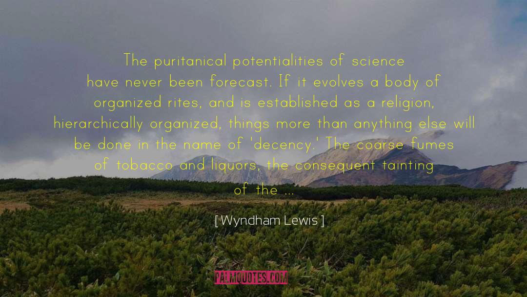 Wyndham Lewis Quotes: The puritanical potentialities of science