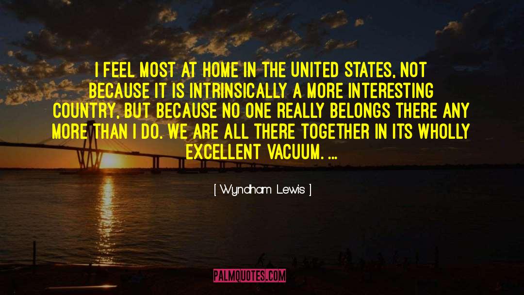 Wyndham Lewis Quotes: I feel most at home