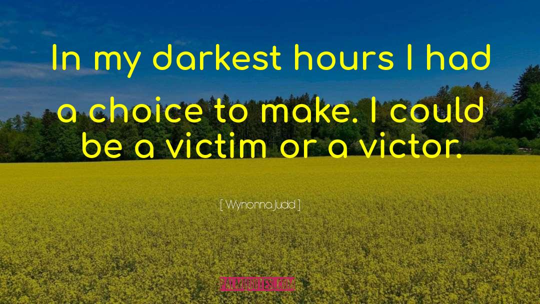 Wynonna Judd Quotes: In my darkest hours I