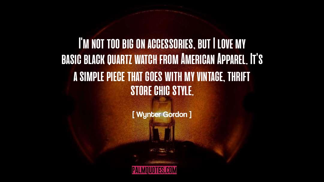 Wynter Gordon Quotes: I'm not too big on