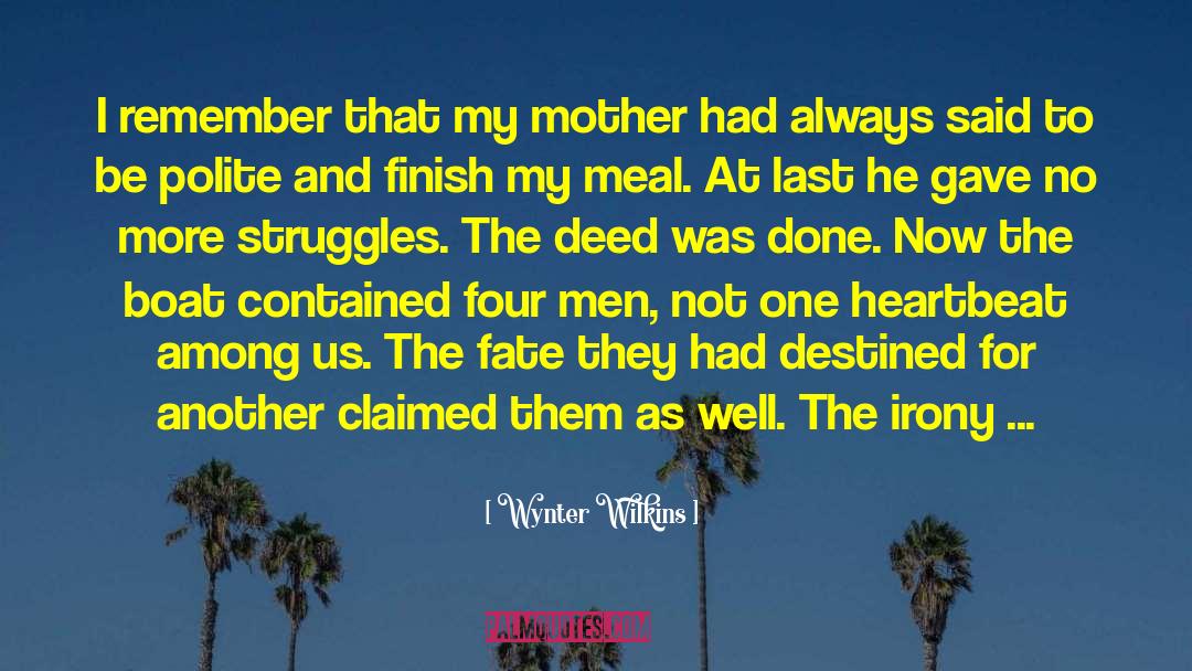 Wynter Wilkins Quotes: I remember that my mother