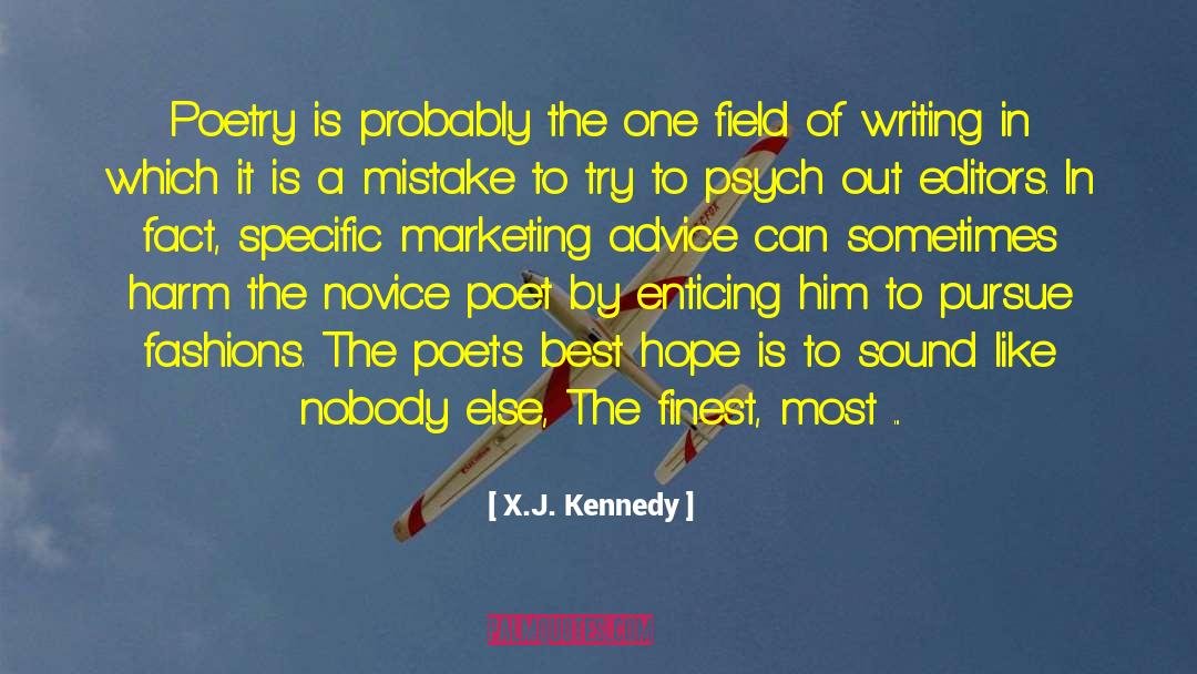 X.J. Kennedy Quotes: Poetry is probably the one