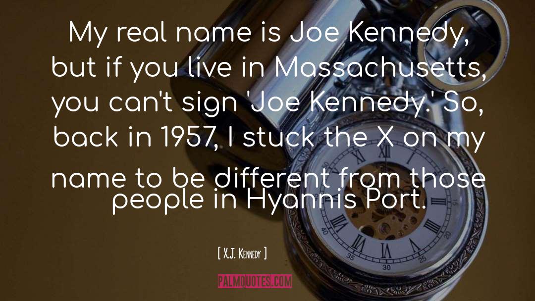 X.J. Kennedy Quotes: My real name is Joe