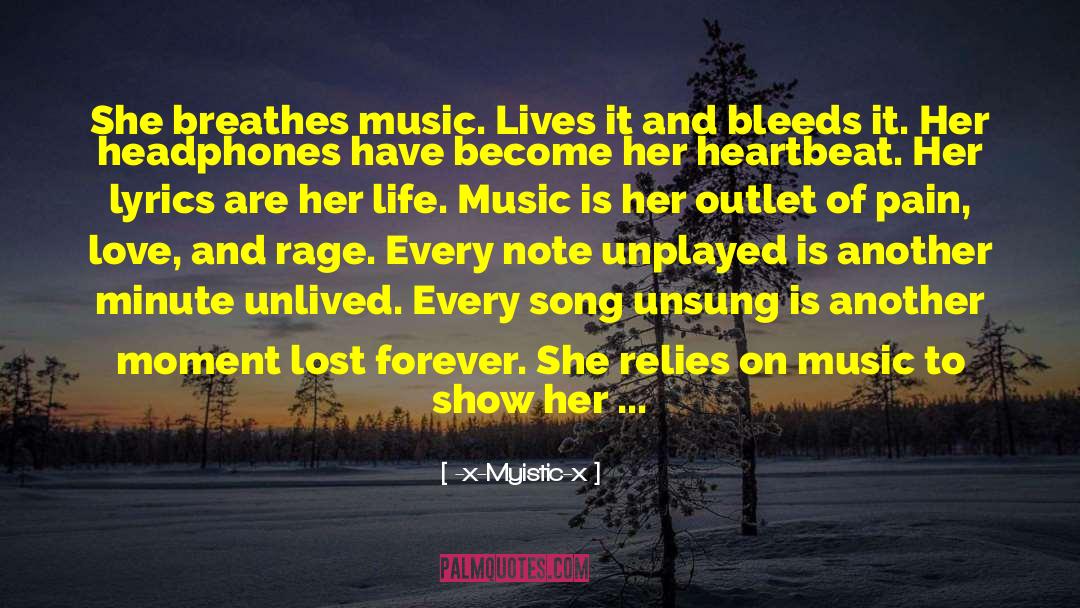 -x-Myistic-x Quotes: She breathes music. Lives it