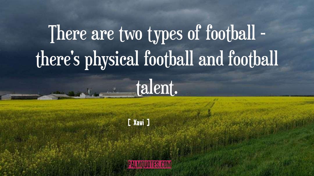 Xavi Quotes: There are two types of