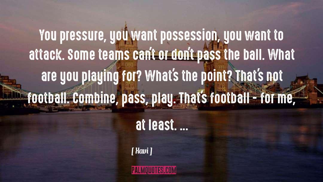 Xavi Quotes: You pressure, you want possession,