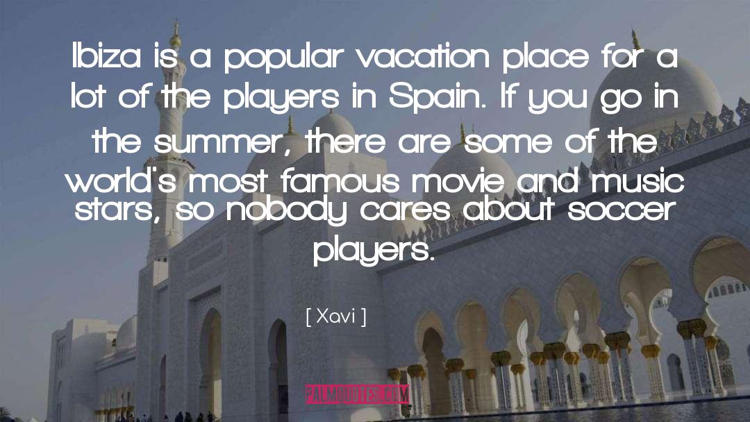 Xavi Quotes: Ibiza is a popular vacation