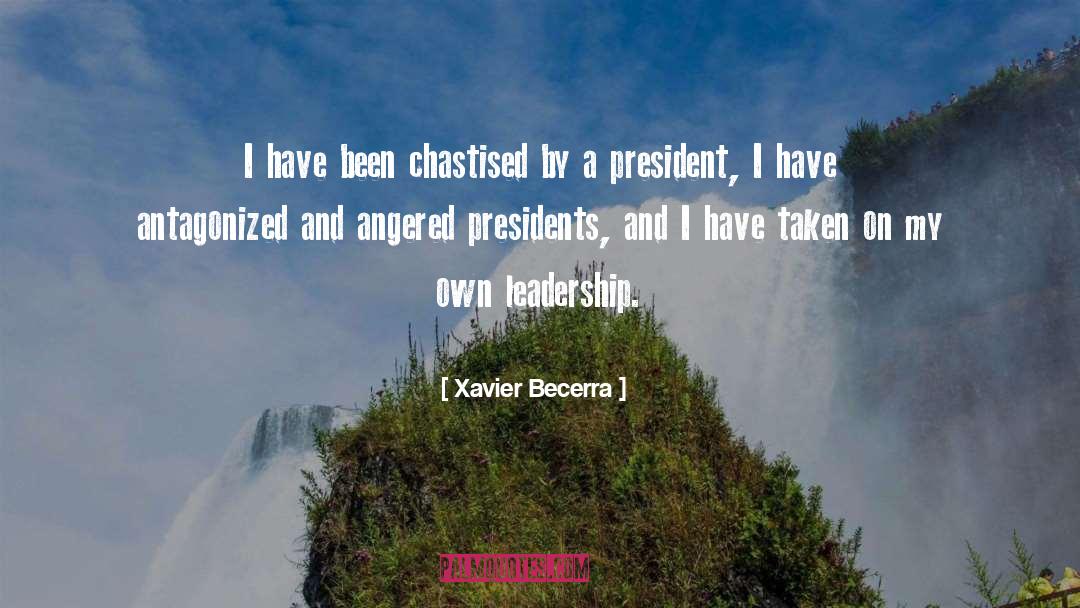 Xavier Becerra Quotes: I have been chastised by