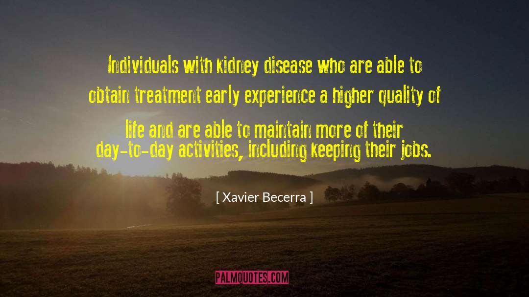 Xavier Becerra Quotes: Individuals with kidney disease who