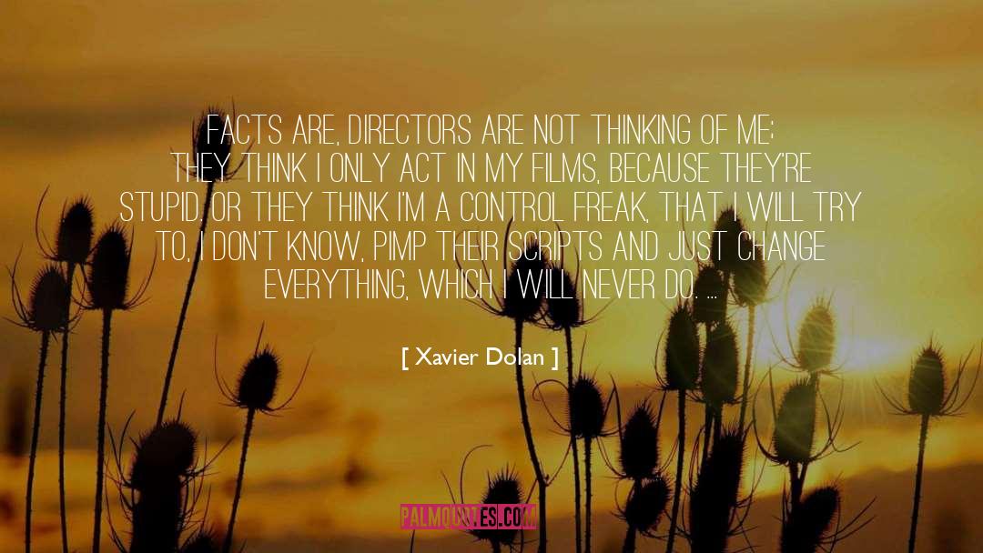 Xavier Dolan Quotes: Facts are, directors are not