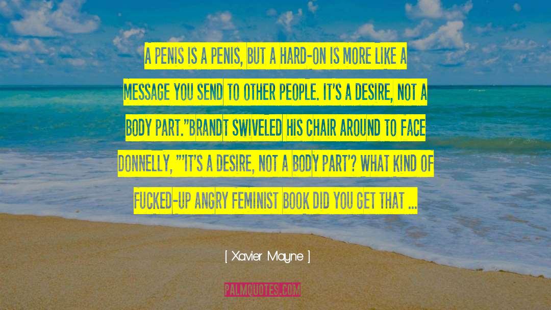 Xavier Mayne Quotes: A penis is a penis,