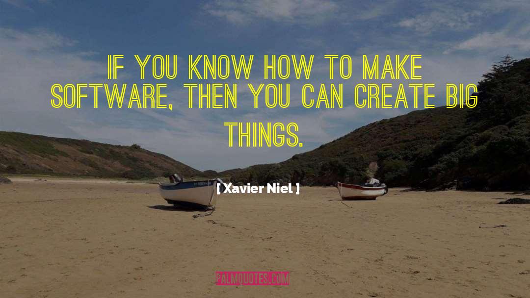 Xavier Niel Quotes: If you know how to
