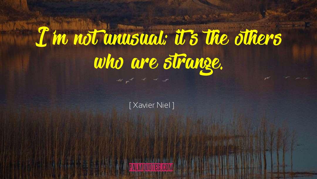 Xavier Niel Quotes: I'm not unusual; it's the