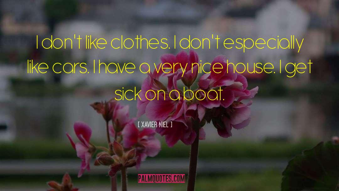 Xavier Niel Quotes: I don't like clothes. I