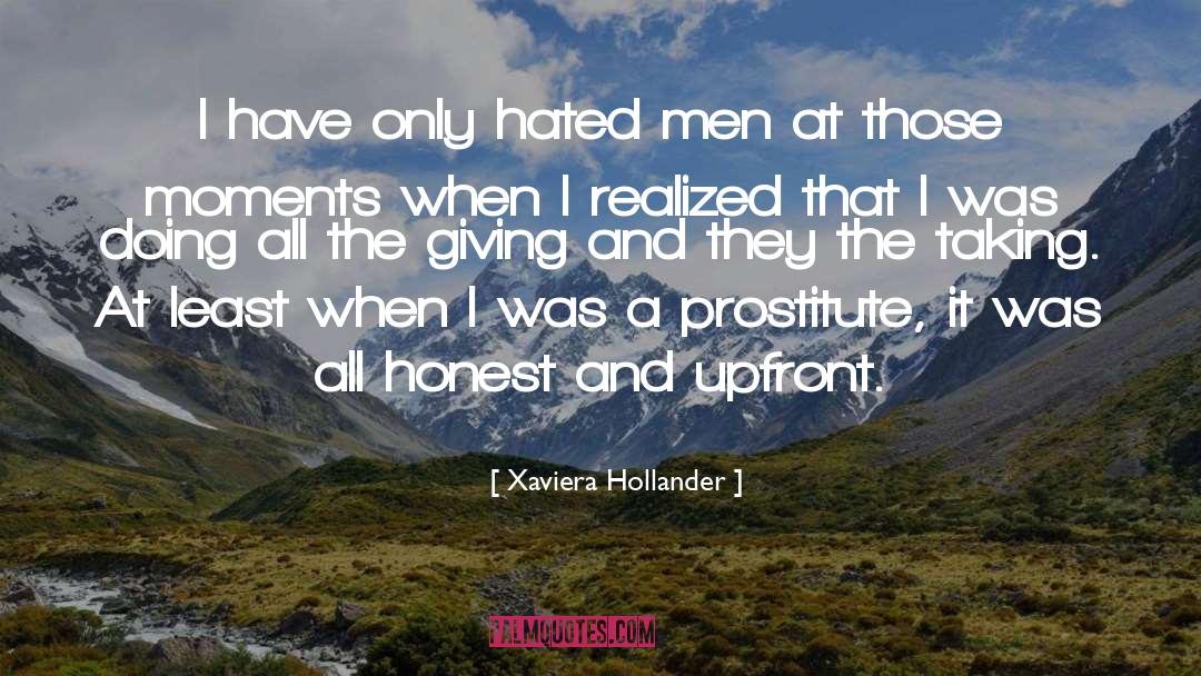 Xaviera Hollander Quotes: I have only hated men