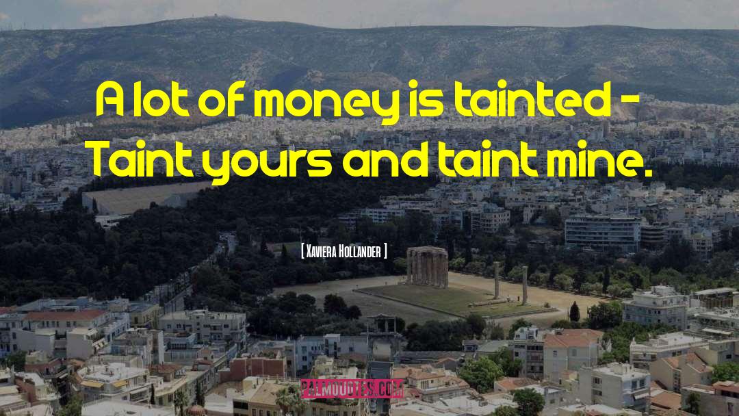 Xaviera Hollander Quotes: A lot of money is