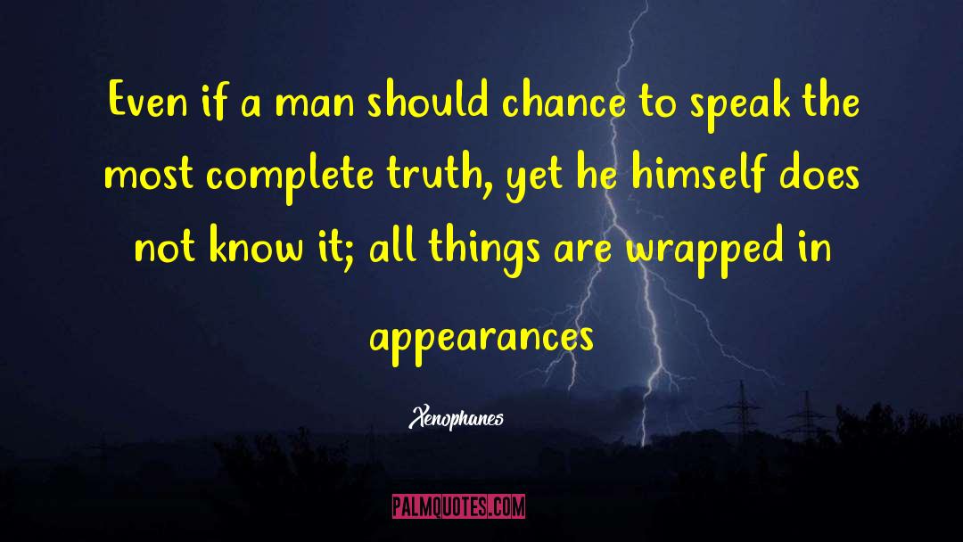 Xenophanes Quotes: Even if a man should