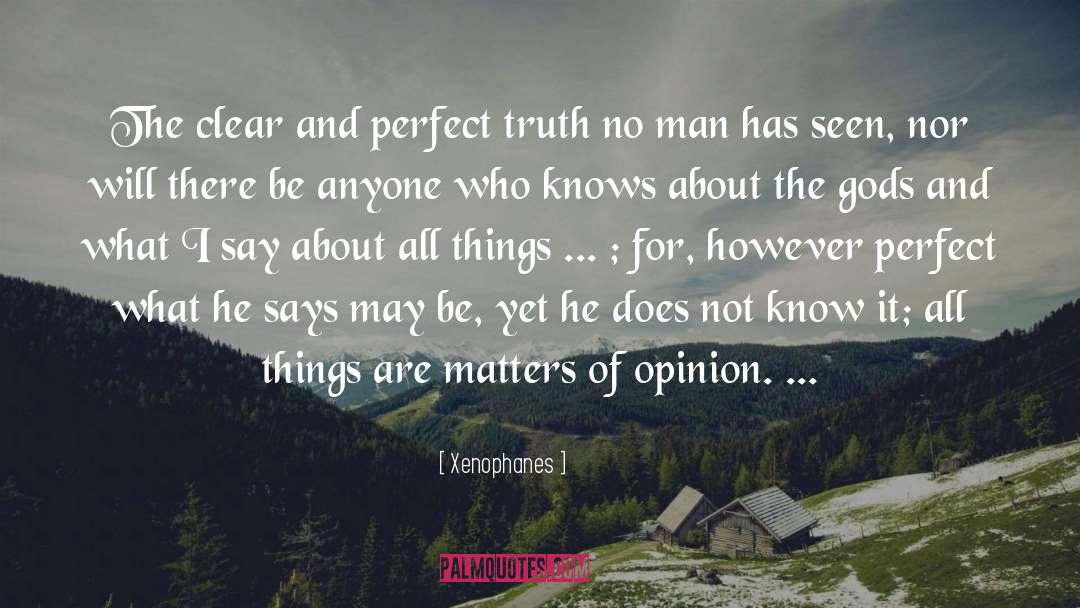 Xenophanes Quotes: The clear and perfect truth