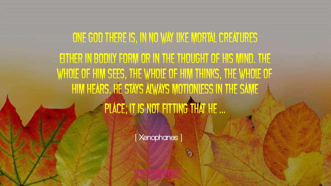 Xenophanes Quotes: One god there is, in
