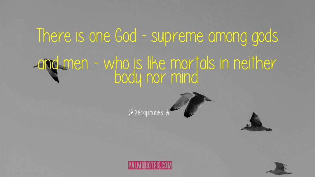 Xenophanes Quotes: There is one God -