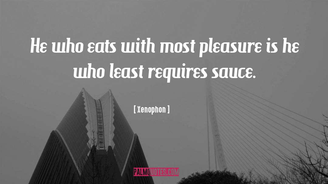 Xenophon Quotes: He who eats with most