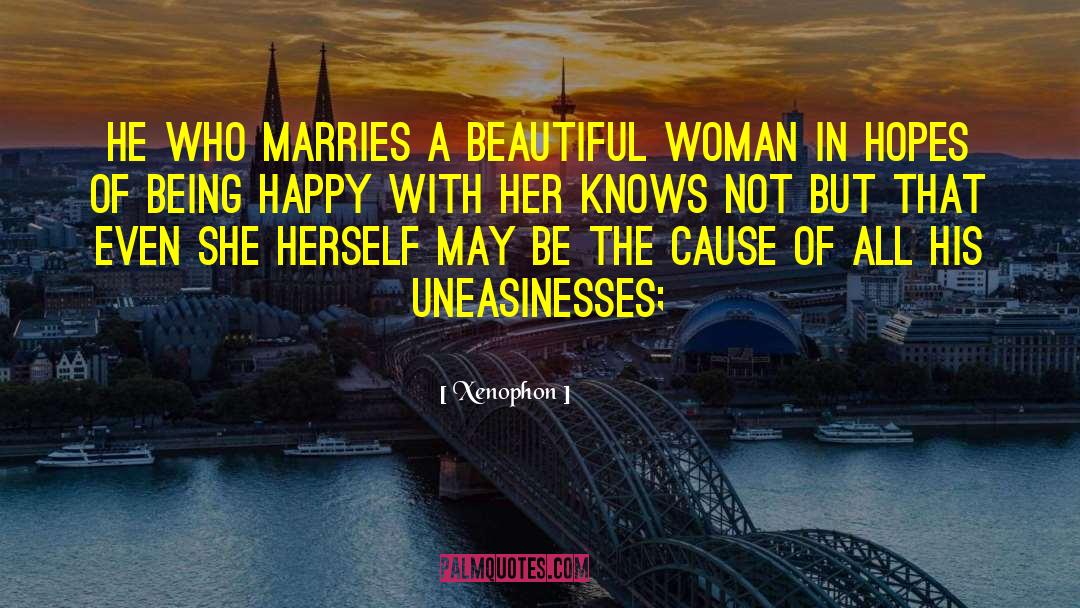 Xenophon Quotes: he who marries a beautiful