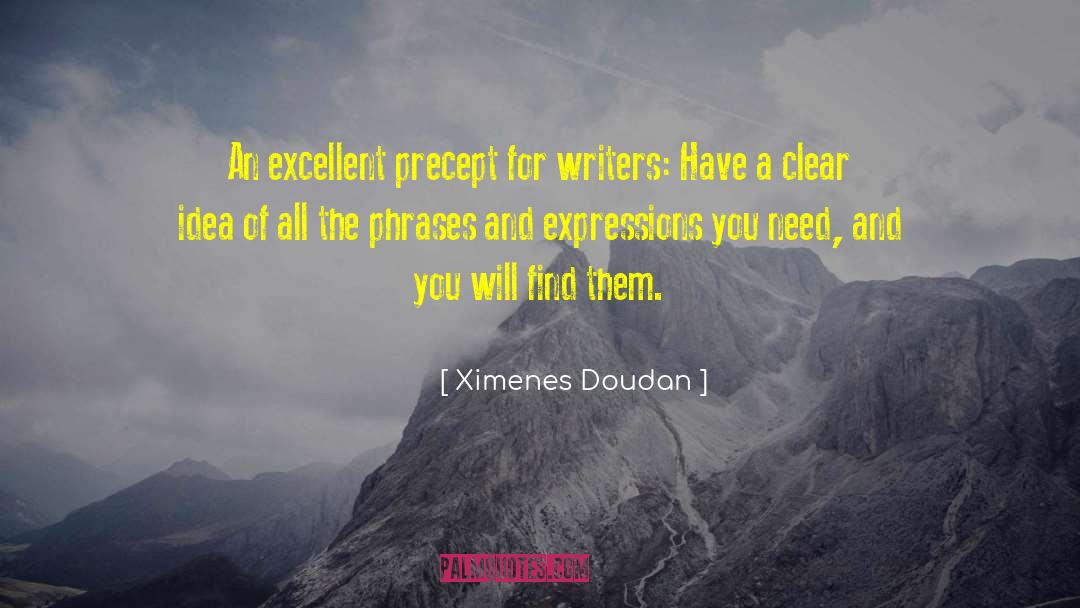 Ximenes Doudan Quotes: An excellent precept for writers: